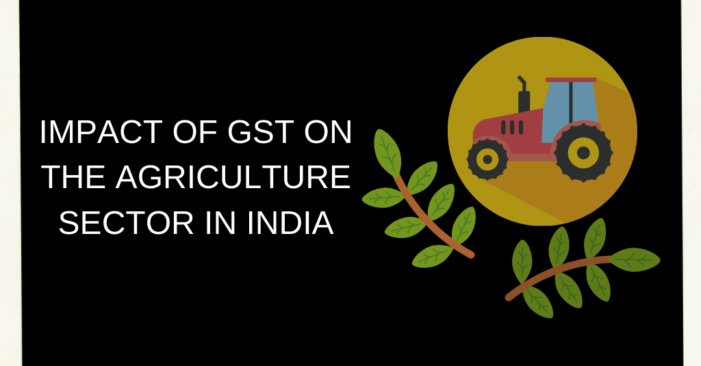 Impact Of GST On Agricultutre in India
